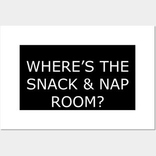 Snacks and naps Posters and Art